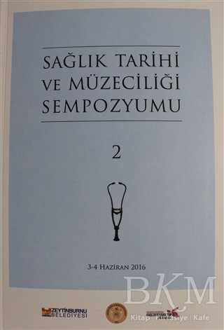 Sağlık Tarihi ve Müzeciliği Sempozyumu 2