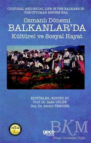 Osmanlı Dönemi Balkanlar da Kültürel ve Sosyal Hayat Cultural and Social Life in the Balkans in the Ottoman Empire Era