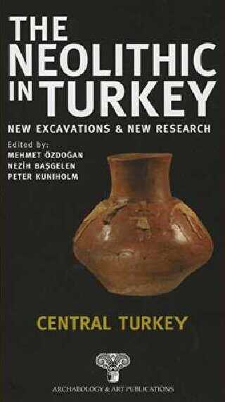 The Neolithic in Turkey Central Turkey Volume 3