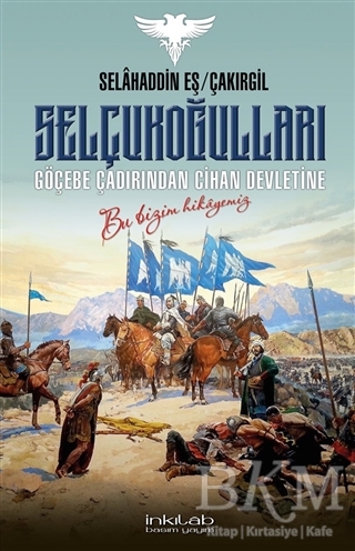 Selçukoğulları Göçebe Çadırından Cihan Devletine