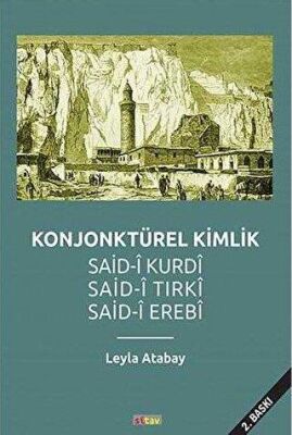 Konjonktürel Kimlik Said Kurdi Said i Tırki Said i Erebi