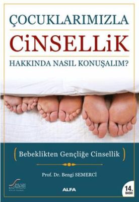 Çocuklarımızla Cinsellik Hakkında Nasıl Konuşmalı
