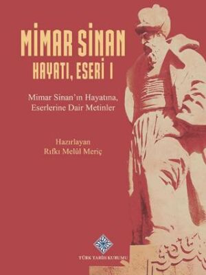 Mimar Sinan Hayatı Eseri I