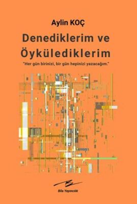 Denediklerim ve Öykülediklerim
