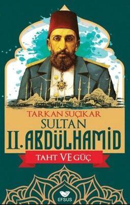 Sultan II Abdülhamid Taht ve Güç