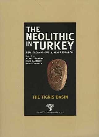 The Neolithic in Turkey The Tigris Basin Volume 1