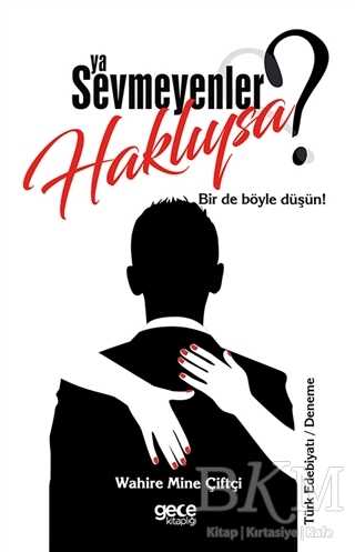 Ya Sevmeyenler Haklıysa