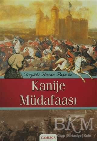 Tiryaki Hasan Paşa ve Kanije Müdafaası