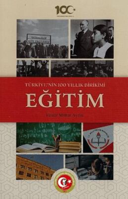 Türkiye nin 100 Yıllık Birikimi Eğitim