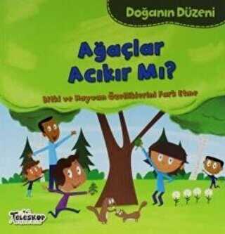 Doğanın Düzeni Ağaçlar Acıkır Mı