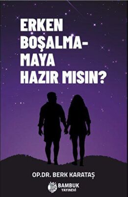 Erken Boşalmamaya Hazır Mısın