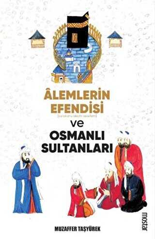 Alemlerin Efendisi s a v ve Osmanlı Sultanları