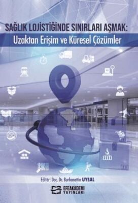 Sağlık Lojistiğinde Sınırları Aşmak Uzaktan Erişim ve Küresel Çözümler