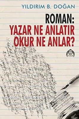 Roman Yazar Ne Anlatır Okur Ne Anlar