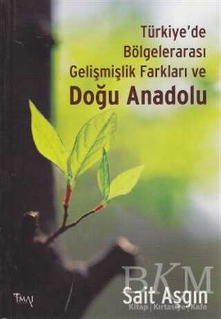 Türkiye de Bölgelerarası Gelişmişlik Farkları ve Doğu Anadolu
