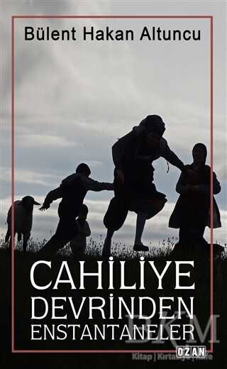 Cahiliye Devrinden Enstantaneler
