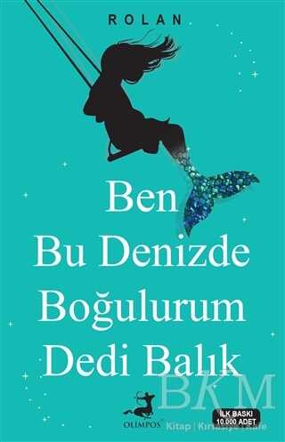 Ben Bu Denizde Boğulurum Dedi Balık