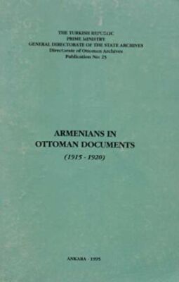 Armenians in Ottoman Documents 1915 1920