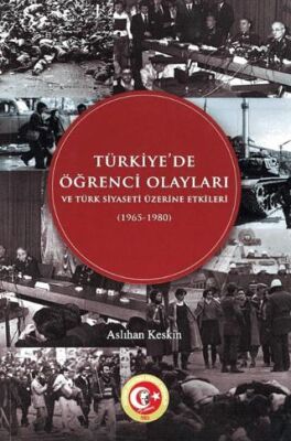 Türkiye de Öğrenci Olayları ve Türk Siyaseti Üzerine Etkileri 1965 1980