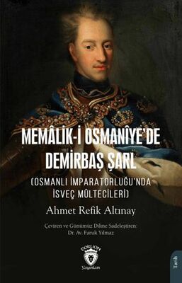 Memalik i Osmaniye de Demirbaş Şarl Osmanlı İmparatorluğu nda İsveç