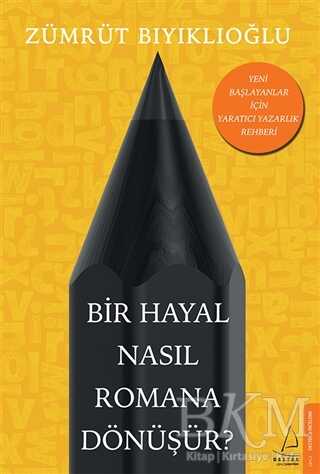 Bir Hayal Nasıl Romana Dönüşür