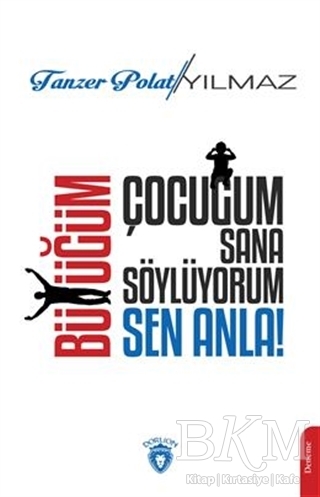 Çocuğum Sana Söylüyorum Büyüğüm Sen Anla