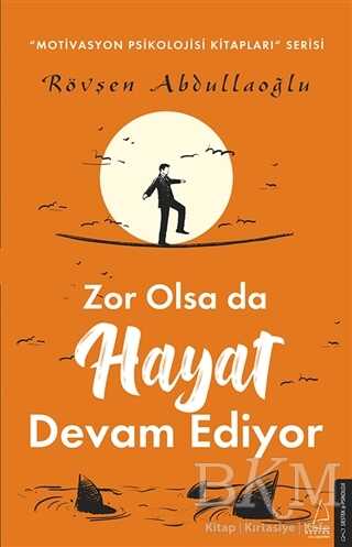 Zor Olsa Da Hayat Devam Ediyor