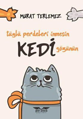Tüylü Perdeleri İnmesin Kedi Gözünün