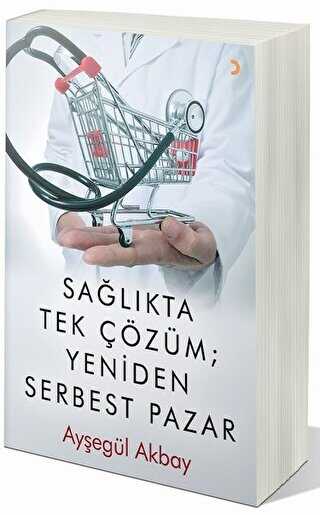 Sağlıkta Tek Çözüm Yeniden Serbest Pazarlar