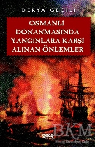 Osmanlı Donanmasında Yangınlara Karşı Alınan Önlemler
