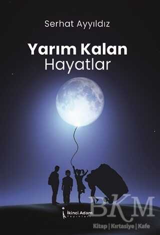 Yarım Kalan Hayatlar