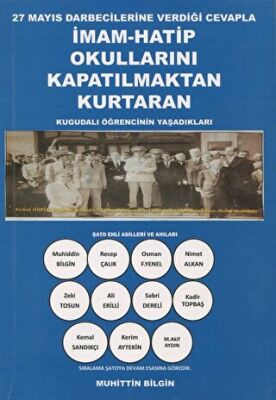 27 Mayıs Darbecilerine Verdiği Cevapla İmam Hatip Okullarını Kapatılmaktan Kurtaran Kugudalı Öğrencinin Yaşadıkları