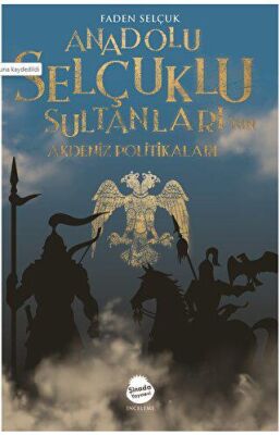 Anadolu Selçuklu Sultanları nın Akdeniz Politikaları