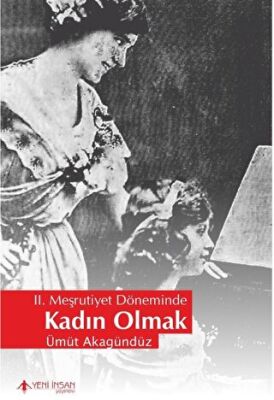 2 Meşrutiyet Döneminde Kadın Olmak