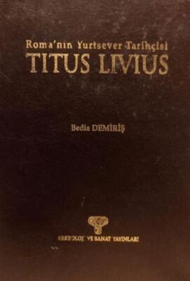 Titus Livius Roma nın Yurtsever Tarihçisi