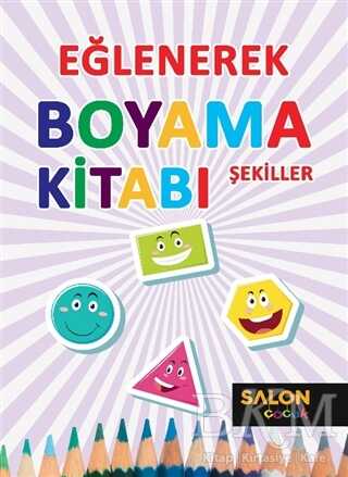 Şekiller Eğlenerek Boyama Kitabı