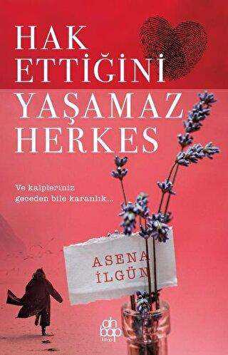 Hak Ettiğini Yaşamaz Herkes