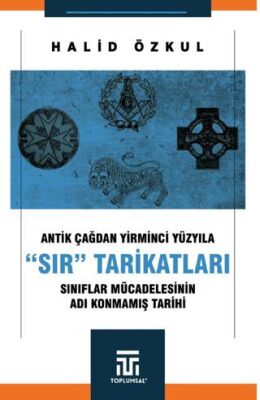 Antik Çağdan Yirminci Yüzyıla Sır Tarikatları