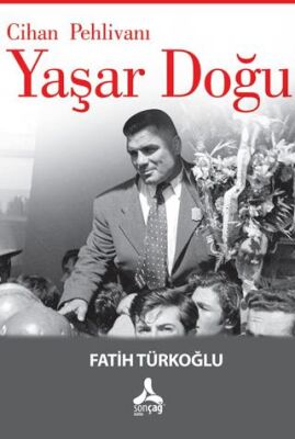 Cihan Pehlivanı Yaşar Doğu