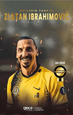Zlatan Ibrahimoviç Gollerin Tanrısı