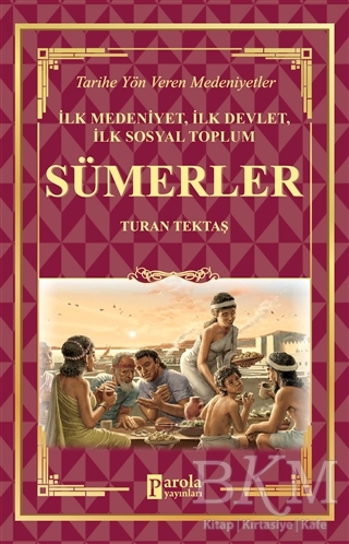 Sümerler İlk Medeniyet İlk Devlet İlk Sosyal Toplum
