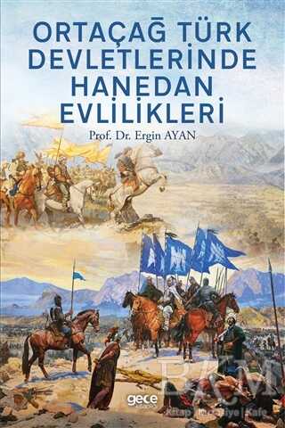 Ortaçağ Türk Devletlerinde Hanedan Evlilikleri