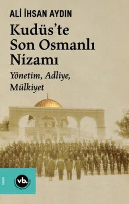 Kudüs te Son Osmanlı Nizamı
