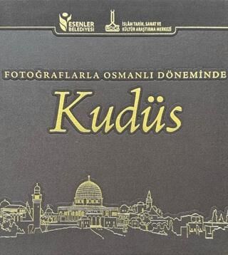 Fotoğraflarla Osmanlı Döneminde Kudüs