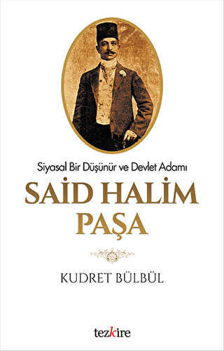 Siyasal Bir Düşünür ve Devlet Adamı Said Halim Paşa