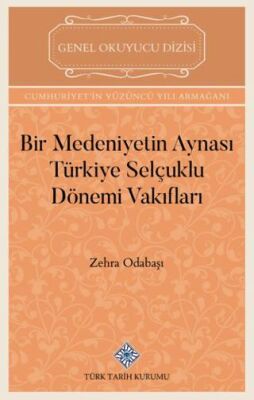 Bir Medeniyetin Aynası Türkiye Selçuklu Dönemi Vakıfları