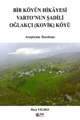 Bir Köyün Hikayesi Varto nun Şadili Oğlakçı Kovik Köyü