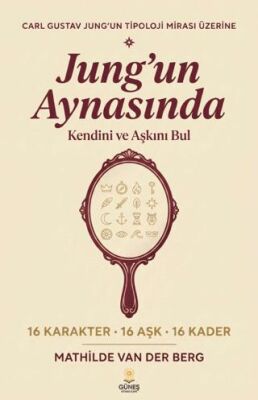 Jung un Aynasında Kendini ve Aşkını Bul