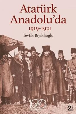 Atatürk Anadolu da 1919 1921