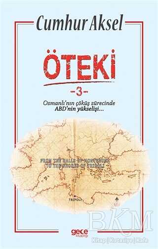 Öteki 3 Osmanlı nın Çöküş Sürecinde ABD nin Yükselişi